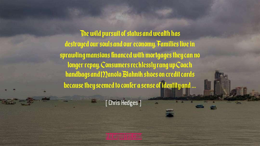 Credit Cards quotes by Chris Hedges