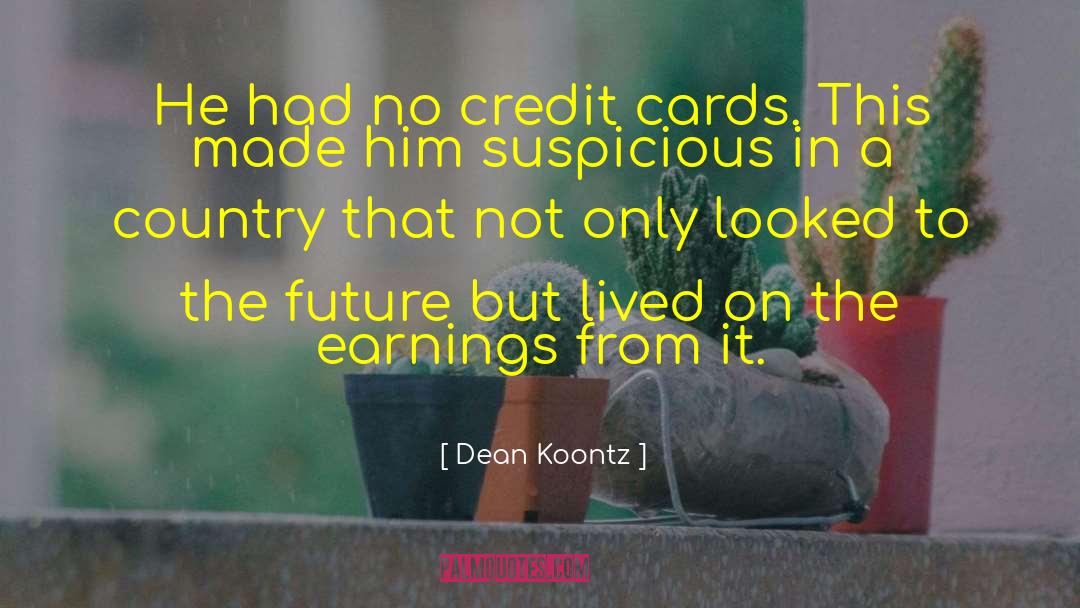 Credit Cards quotes by Dean Koontz
