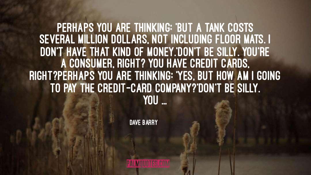 Credit Cards quotes by Dave Barry