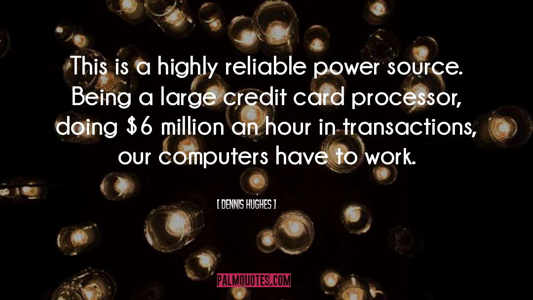 Credit Cards quotes by Dennis Hughes
