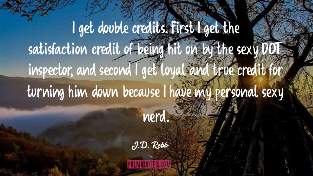 Credit quotes by J.D. Robb