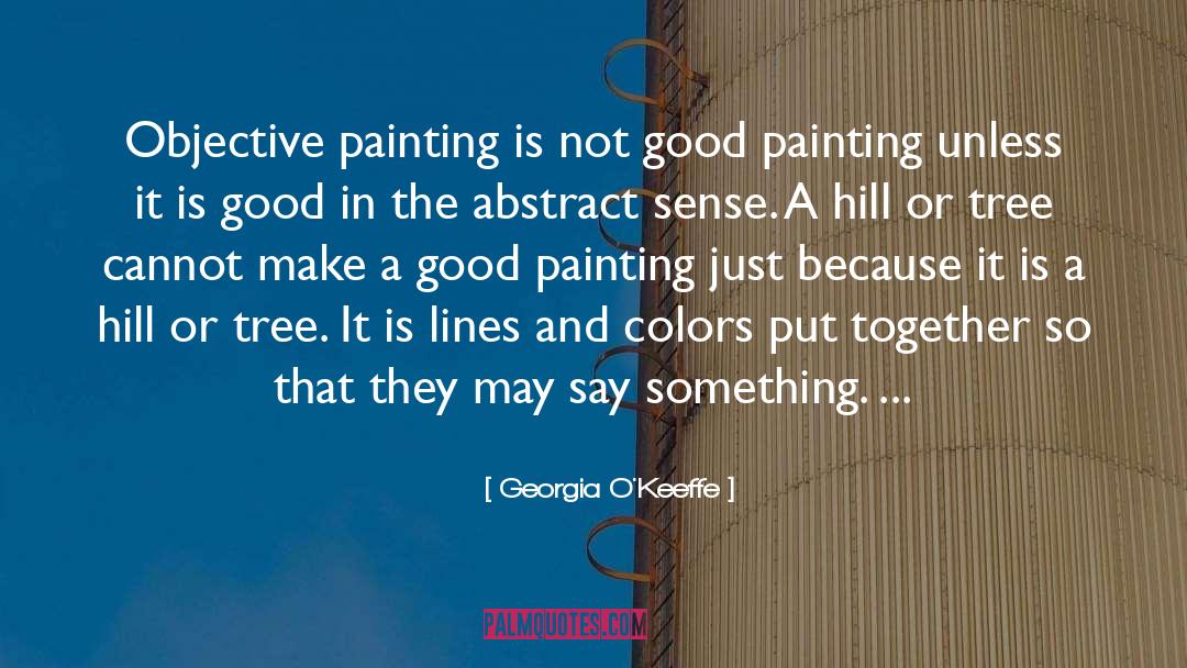 Credle Painting quotes by Georgia O'Keeffe