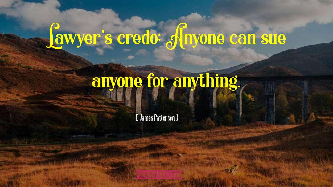 Credo quotes by James Patterson