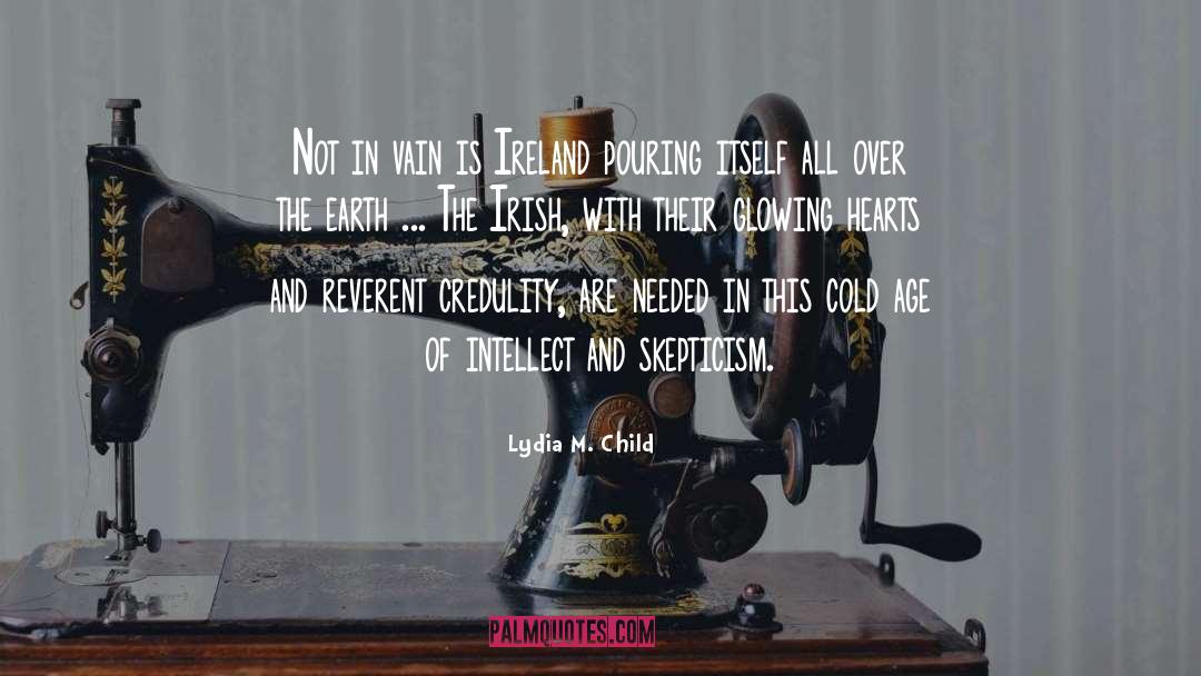 Credulity quotes by Lydia M. Child