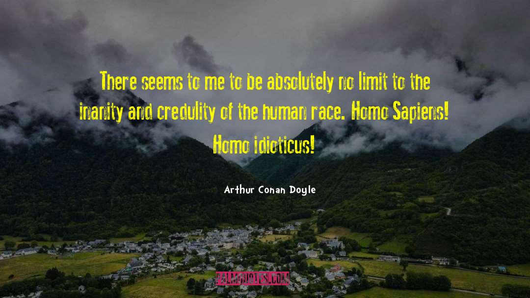 Credulity quotes by Arthur Conan Doyle