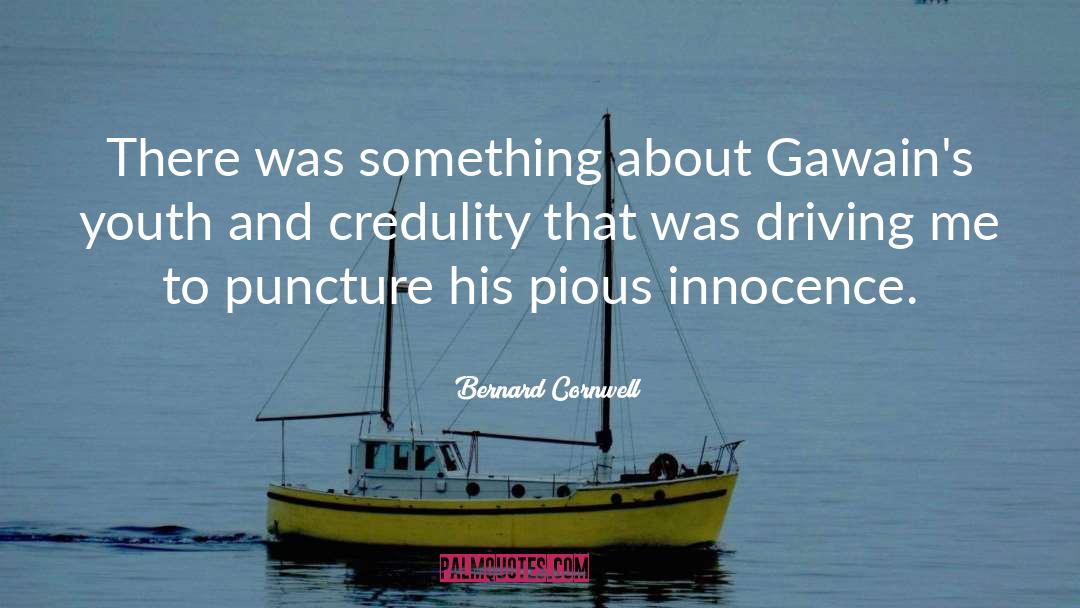 Credulity quotes by Bernard Cornwell