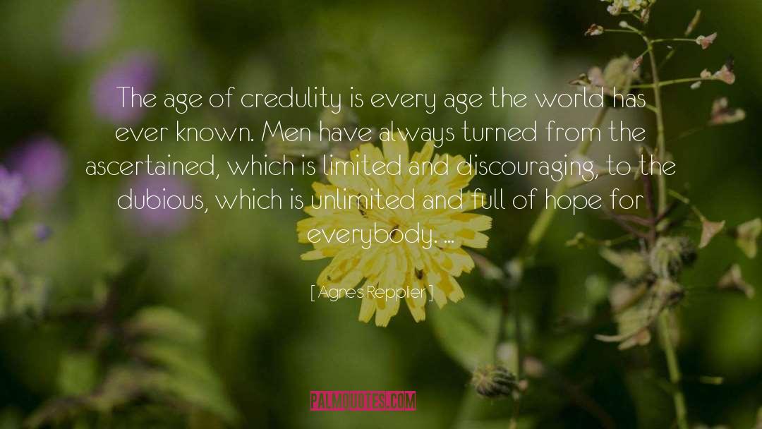 Credulity quotes by Agnes Repplier