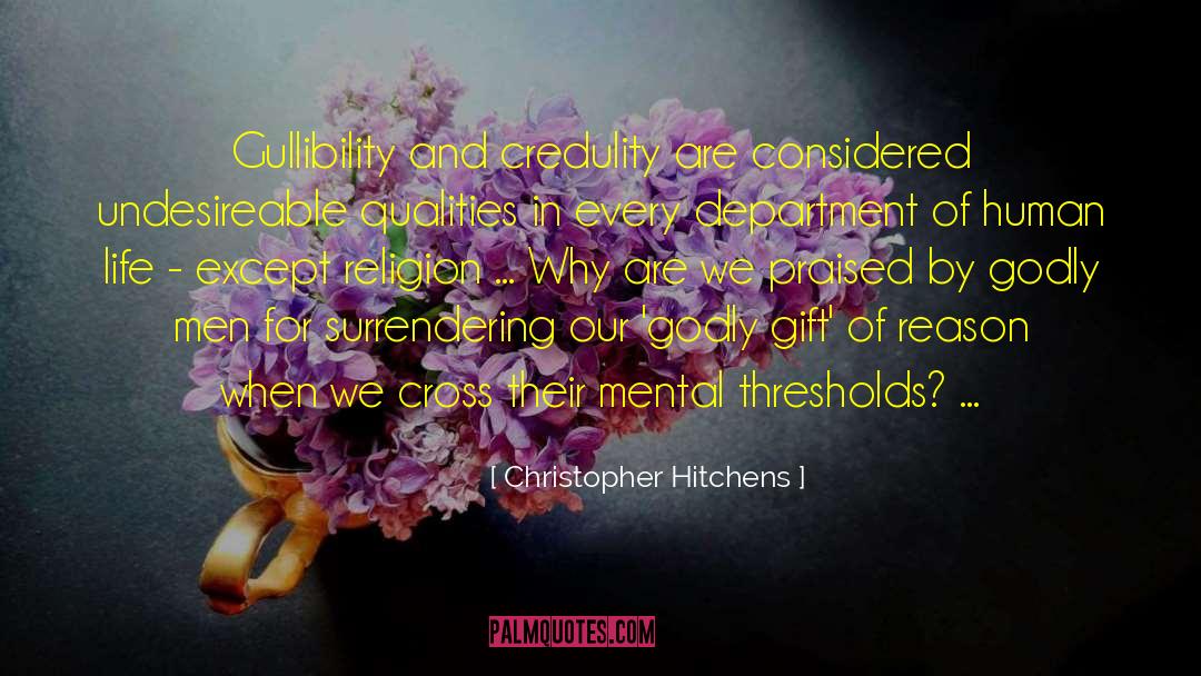 Credulity quotes by Christopher Hitchens