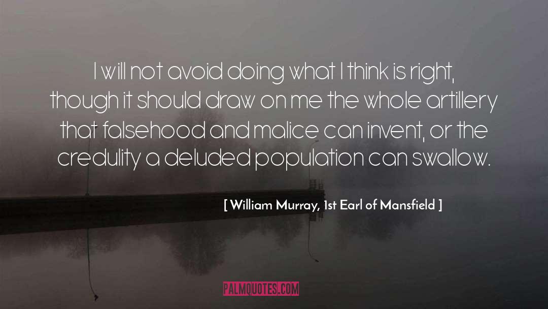 Credulity quotes by William Murray, 1st Earl Of Mansfield