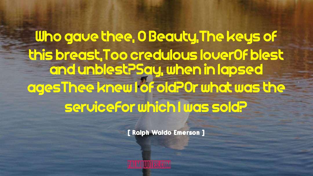 Credulous quotes by Ralph Waldo Emerson