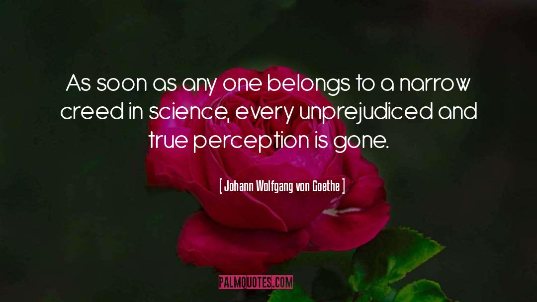 Creed quotes by Johann Wolfgang Von Goethe