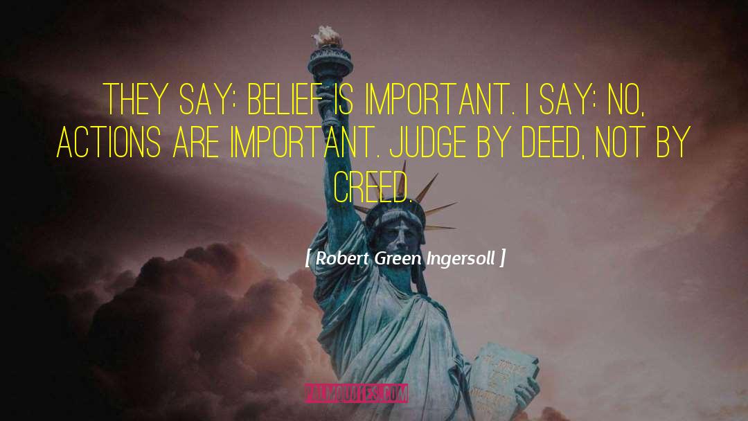 Creeds quotes by Robert Green Ingersoll