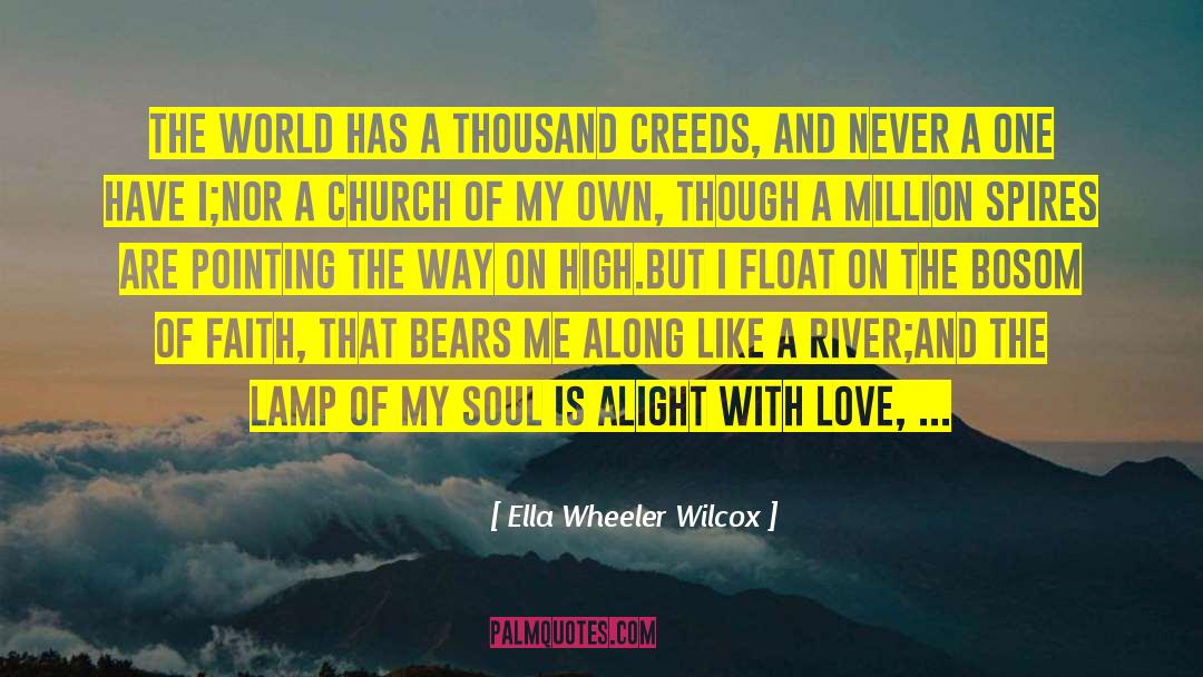 Creeds quotes by Ella Wheeler Wilcox