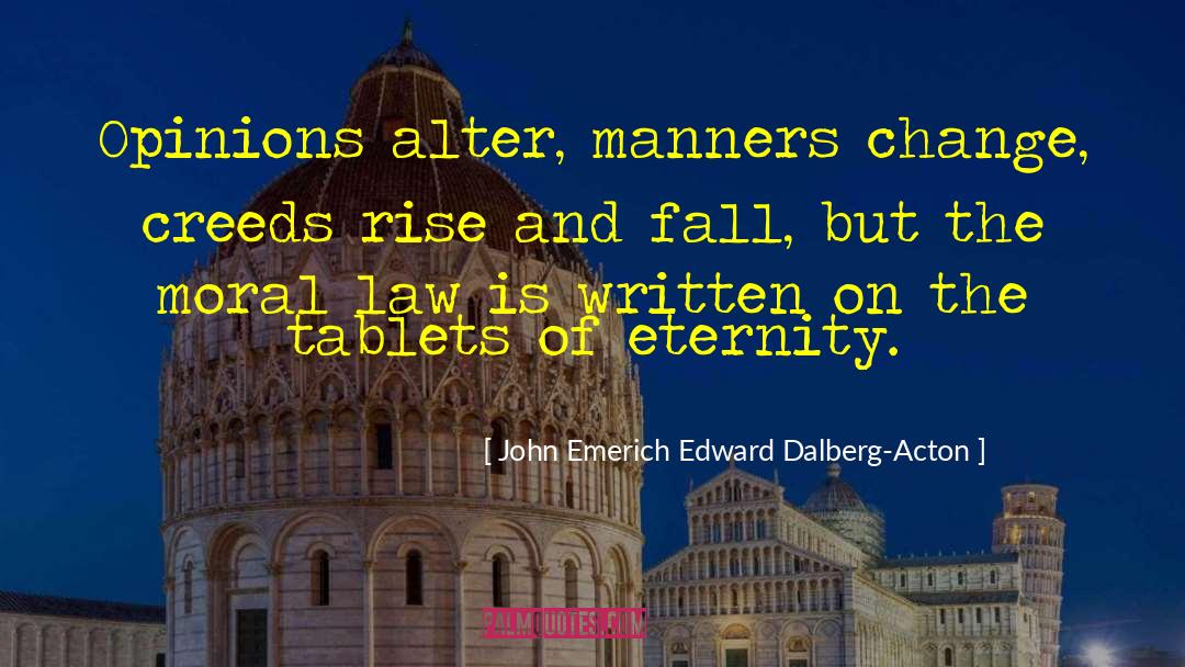 Creeds quotes by John Emerich Edward Dalberg-Acton