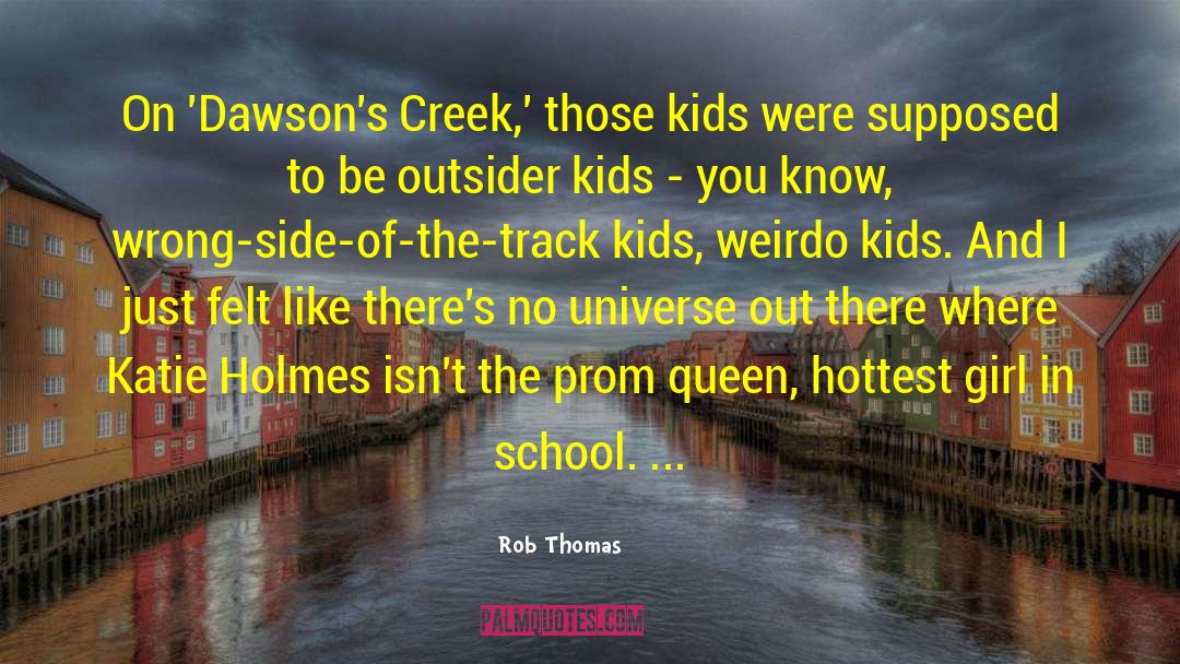 Creek quotes by Rob Thomas