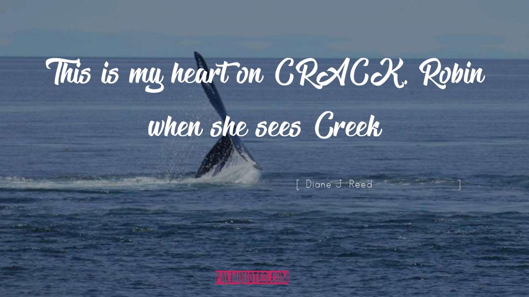 Creek quotes by Diane J. Reed