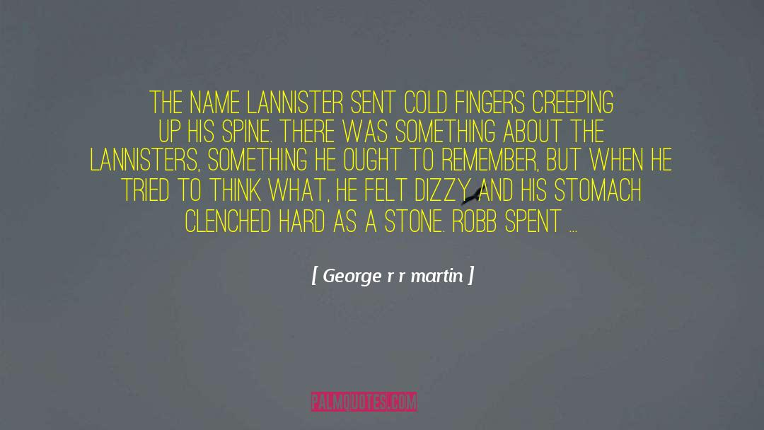 Creeping quotes by George R R Martin