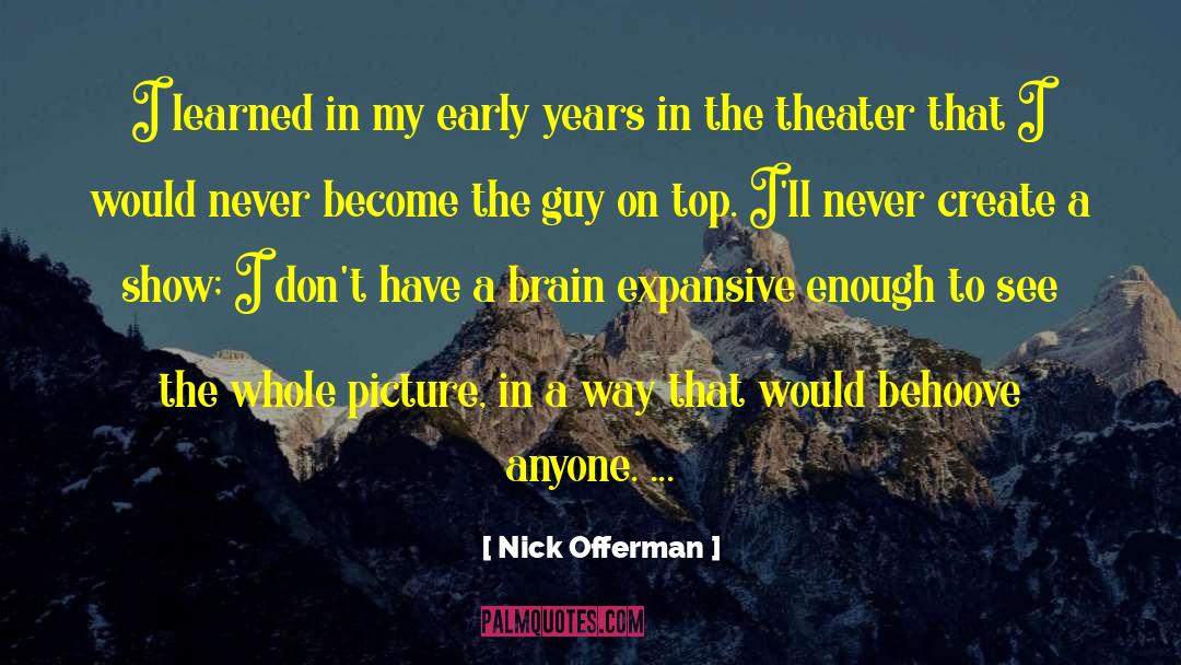 Creepy I A Way quotes by Nick Offerman