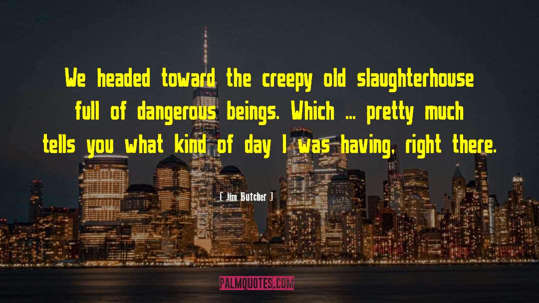 Creepy quotes by Jim Butcher