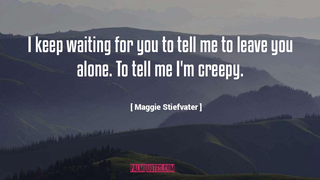 Creepy quotes by Maggie Stiefvater
