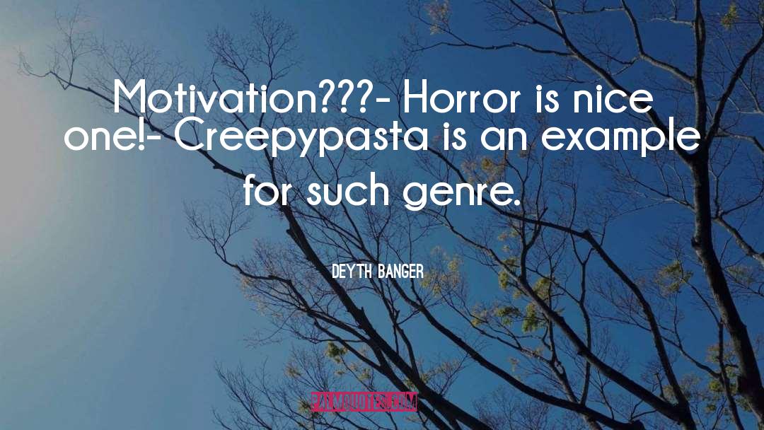 Creepypasta quotes by Deyth Banger