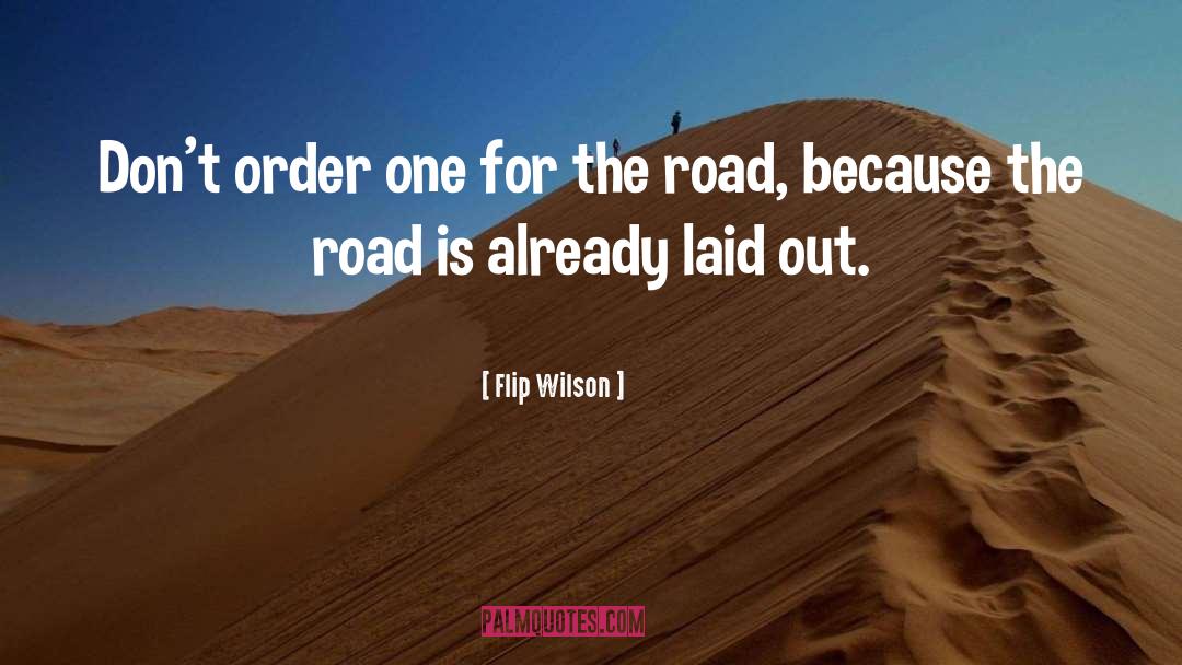 Cregar Road quotes by Flip Wilson