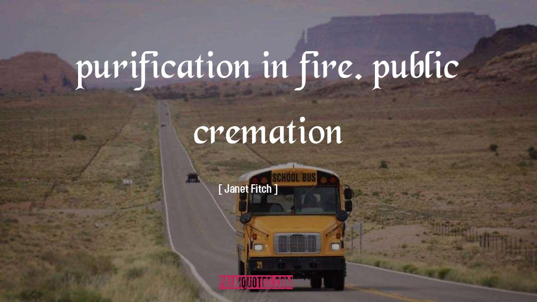 Cremation quotes by Janet Fitch