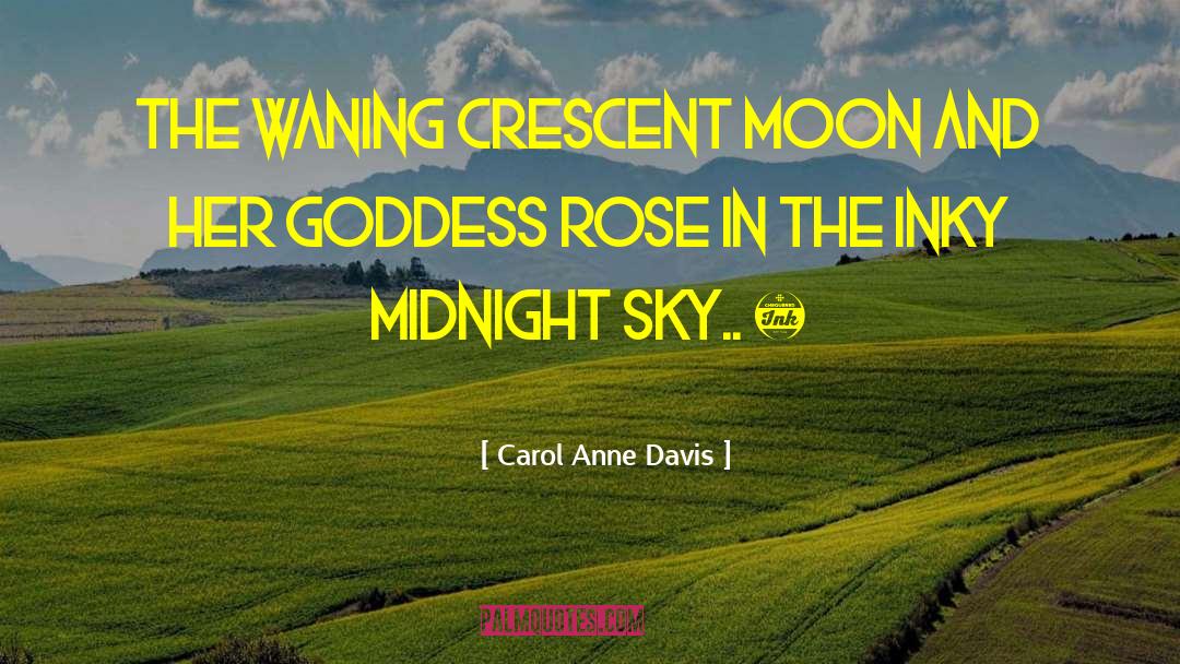 Crescent Moon quotes by Carol Anne Davis