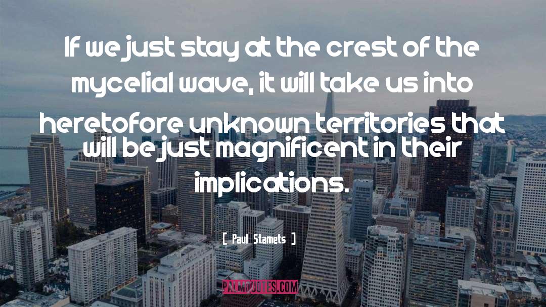 Crest quotes by Paul Stamets