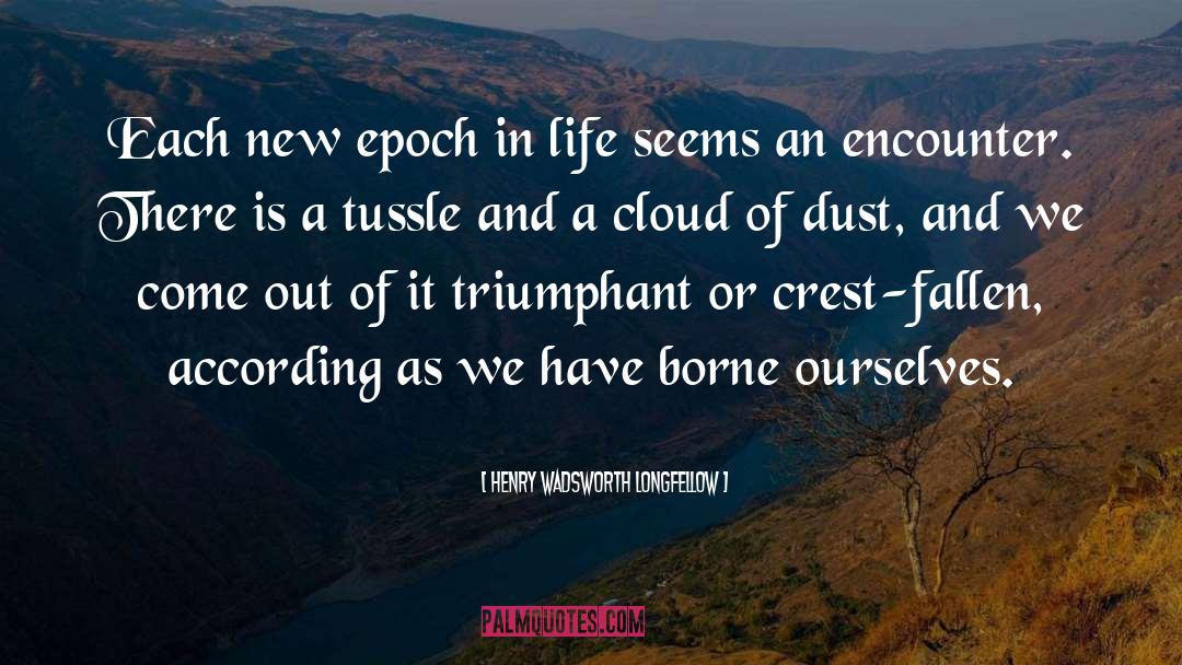 Crest quotes by Henry Wadsworth Longfellow