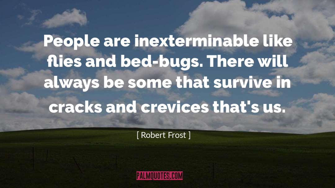 Crevice quotes by Robert Frost