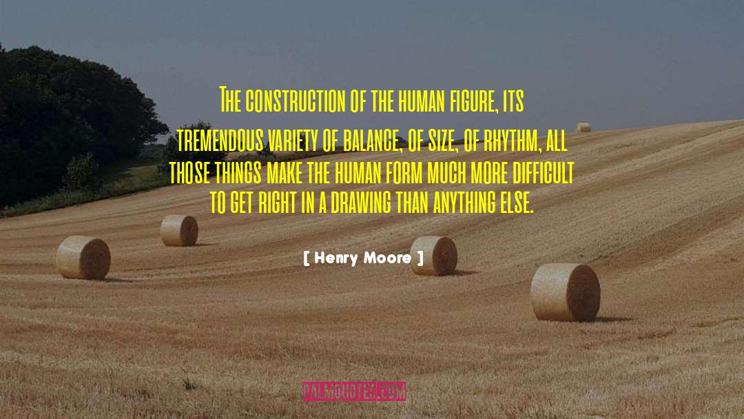 Cribbing Construction quotes by Henry Moore