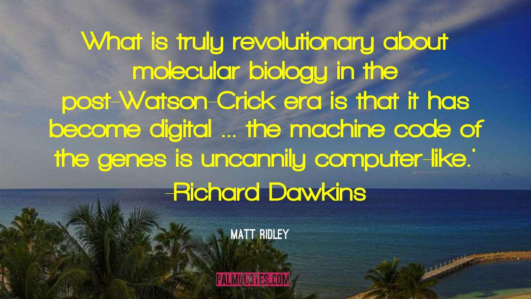 Crick quotes by Matt Ridley