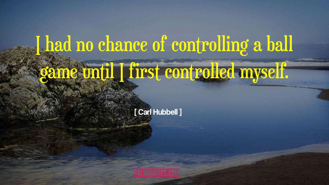 Cricket Ball quotes by Carl Hubbell