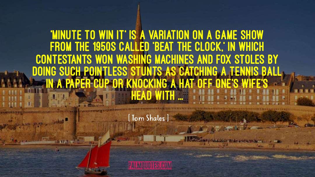 Cricket Ball quotes by Tom Shales