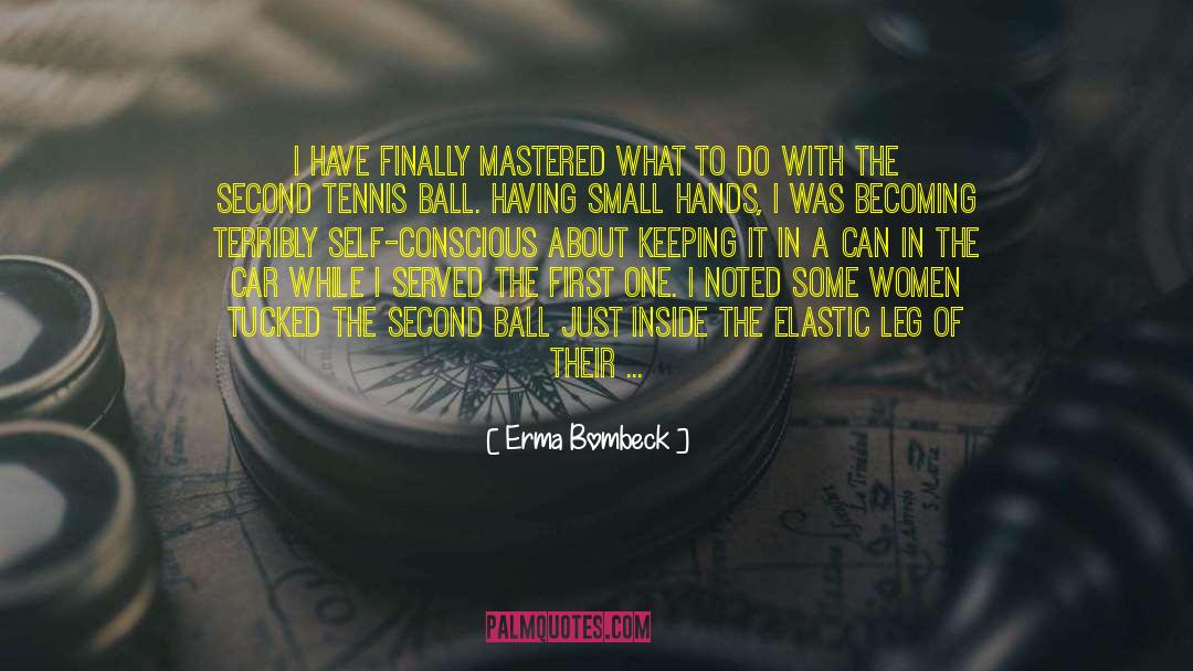 Cricket Ball quotes by Erma Bombeck