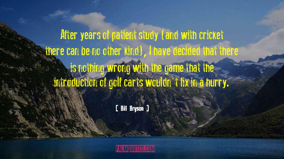 Cricket Bouncer quotes by Bill Bryson