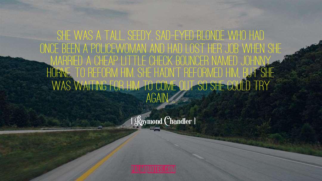 Cricket Bouncer quotes by Raymond Chandler