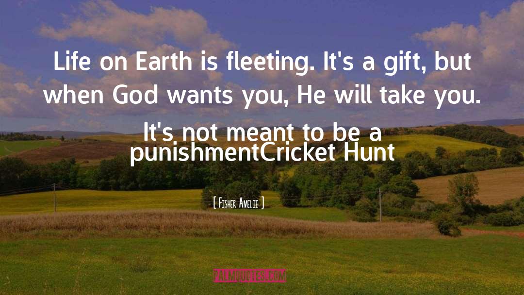 Cricket Hunt quotes by Fisher Amelie