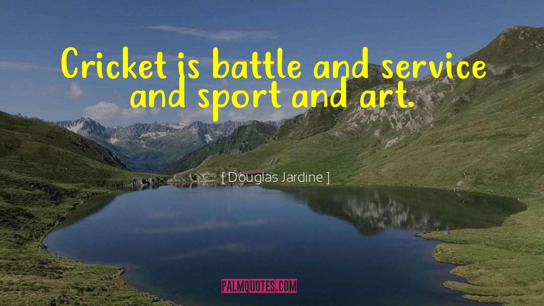 Cricket quotes by Douglas Jardine