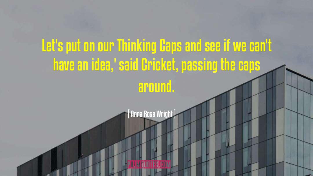 Cricket quotes by Anna Rose Wright