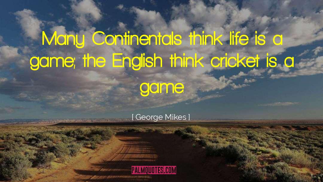 Cricket quotes by George Mikes