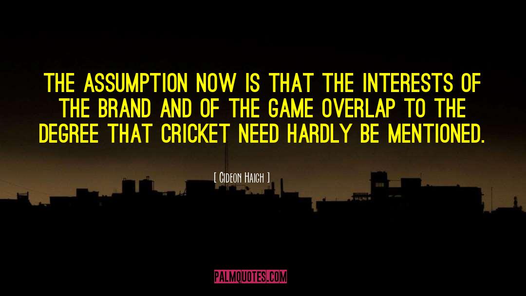 Cricket quotes by Gideon Haigh