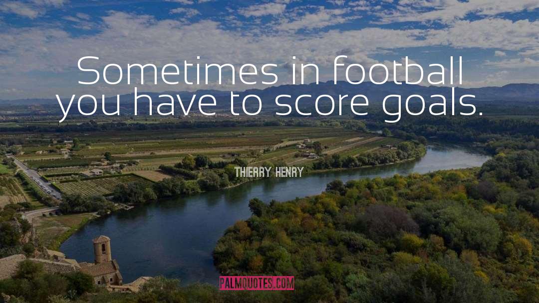 Cricket Score quotes by Thierry Henry