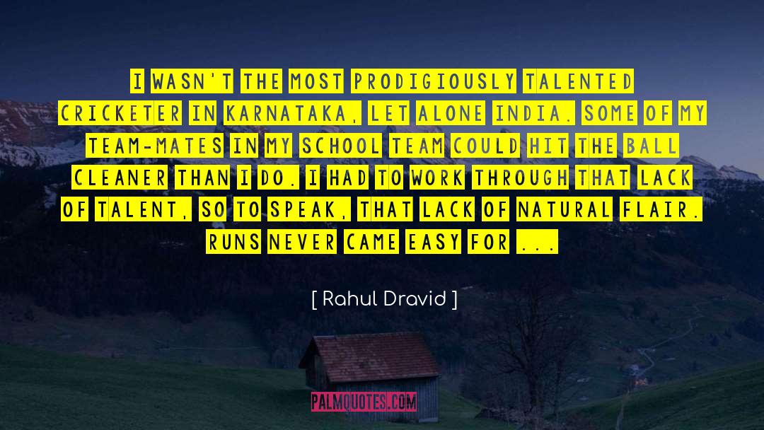 Cricketer quotes by Rahul Dravid