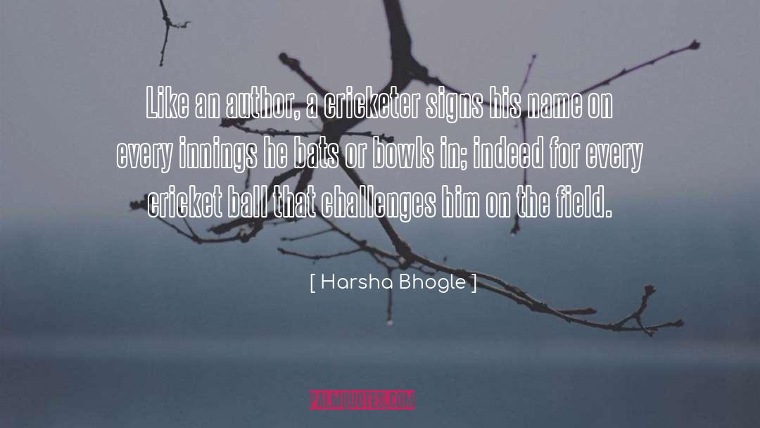 Cricketer quotes by Harsha Bhogle