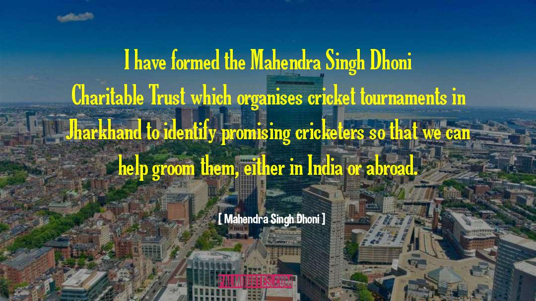 Cricketers quotes by Mahendra Singh Dhoni