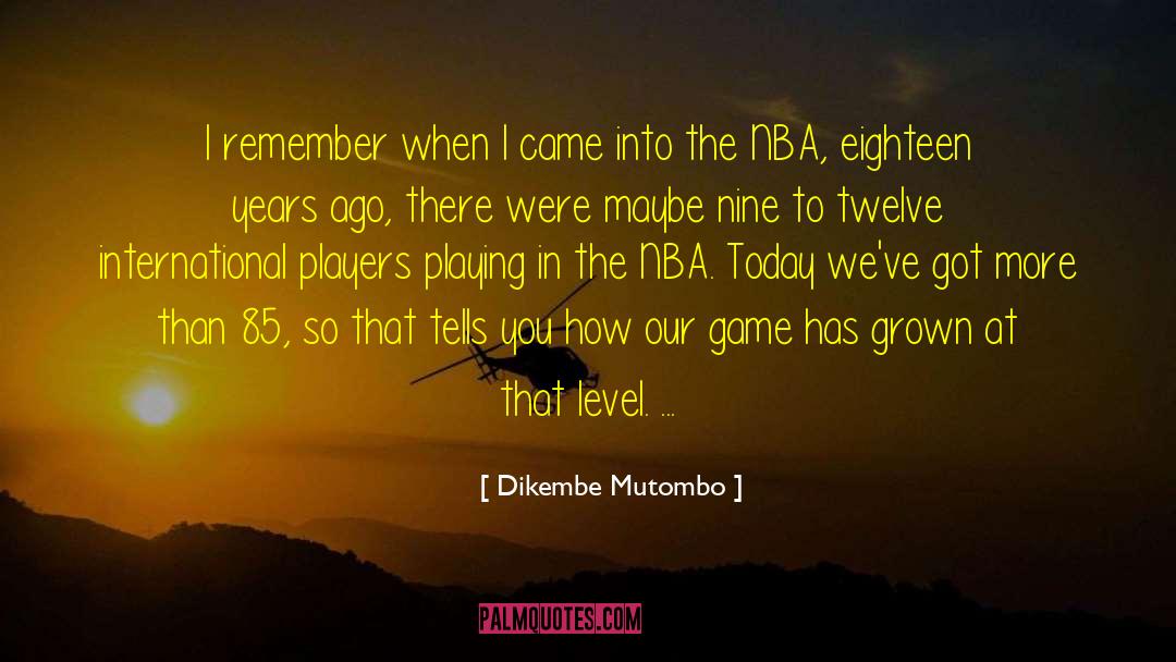 Cricketing Player quotes by Dikembe Mutombo