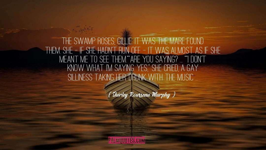 Cried quotes by Shirley Rousseau Murphy