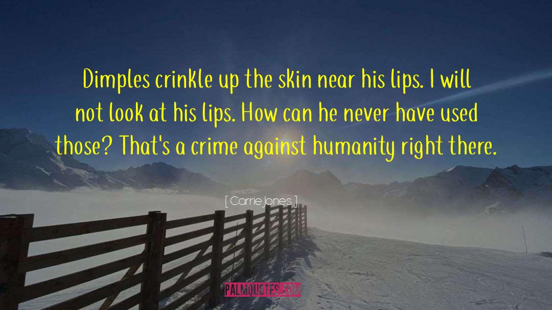 Crime Against Humanity quotes by Carrie Jones